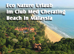 Eco Urlaub im Club Med Cheating Beach Malaysia